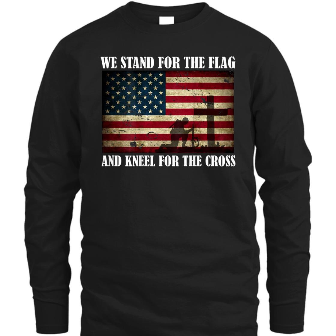 We Stand For The Flag And Kneel For The Cross Veteran Memorial Day T-Shirt We Stand For The Flag And Kneel For The Cross Veteran Memorial Day T-Shirt