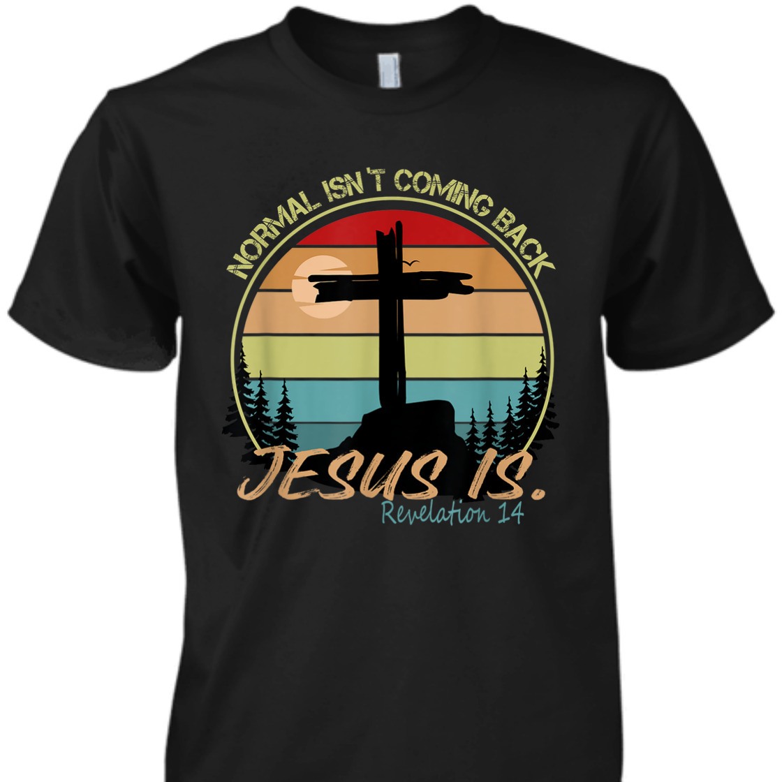 Vintage Bible Verse T-Shirt Normal Isn't Coming Back Jesus Is Revelation 14