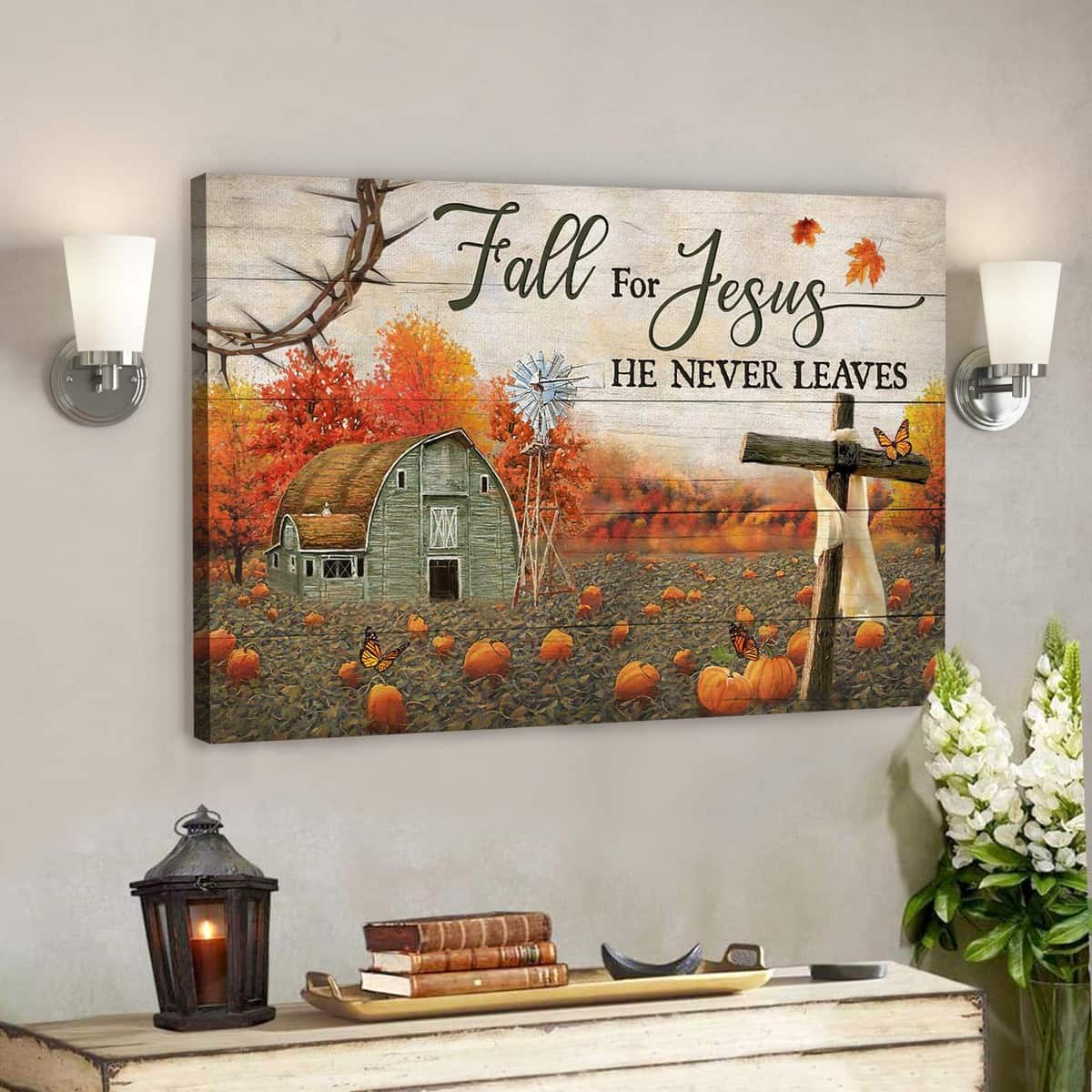 Fall Farm Fall For Jesus He Never Leaves Bible Verse Scripture Canvas Wall Art