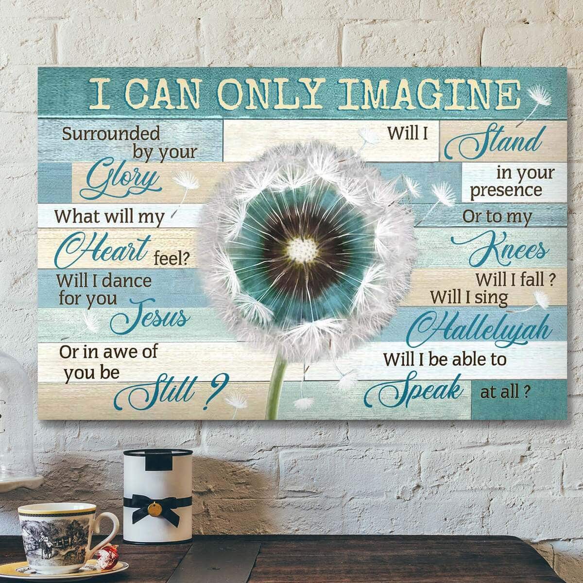 Dandelion On Green Background I Can Only Imagine Bible Verse Scripture Canvas Wall Art