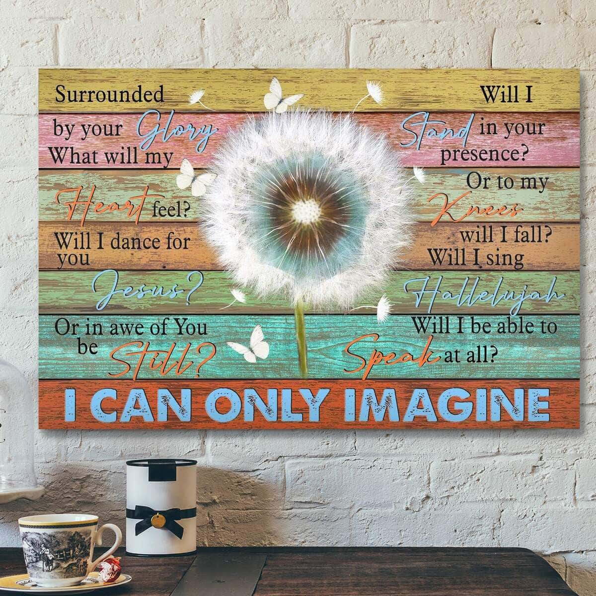 Beautiful Dandelion I Can Only Imagine Bible Verse Scripture Canvas Wall Art