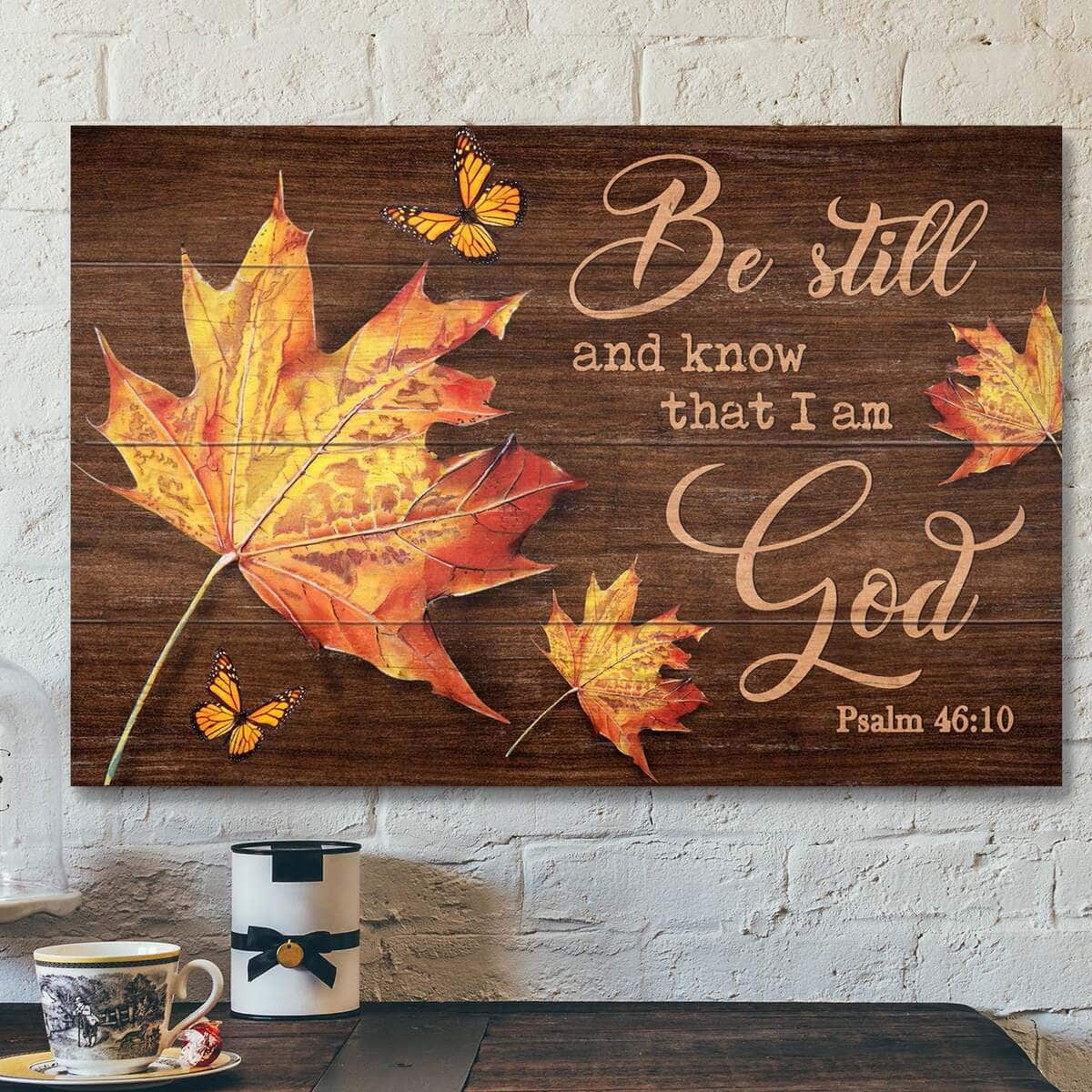 Maple Leaf Be Still And Know That I Am God Bible Verse Scripture Canvas Wall Art