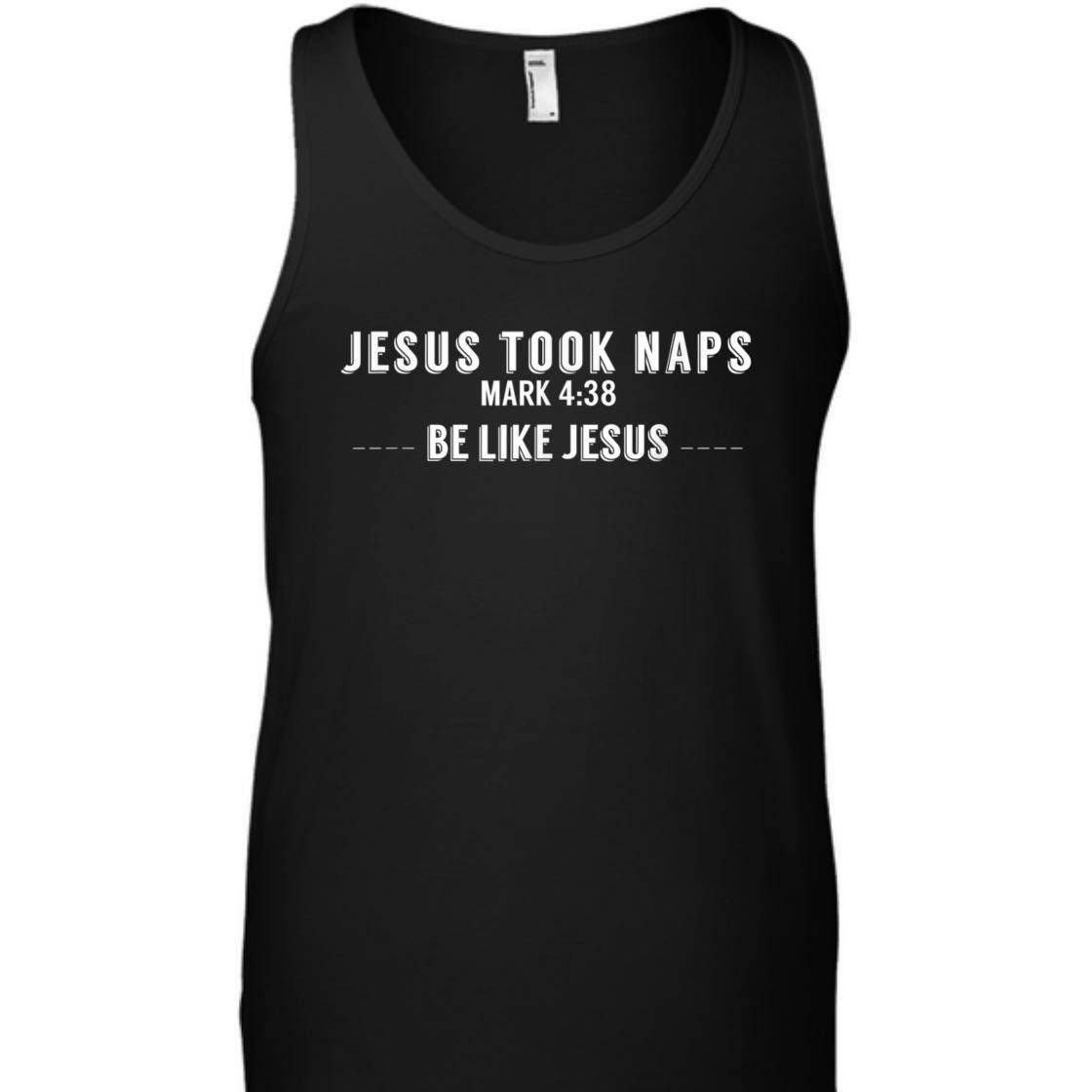 Jesus Took Naps Mark 4:38 Be Like Jesus Funny T-Shirt For Christians