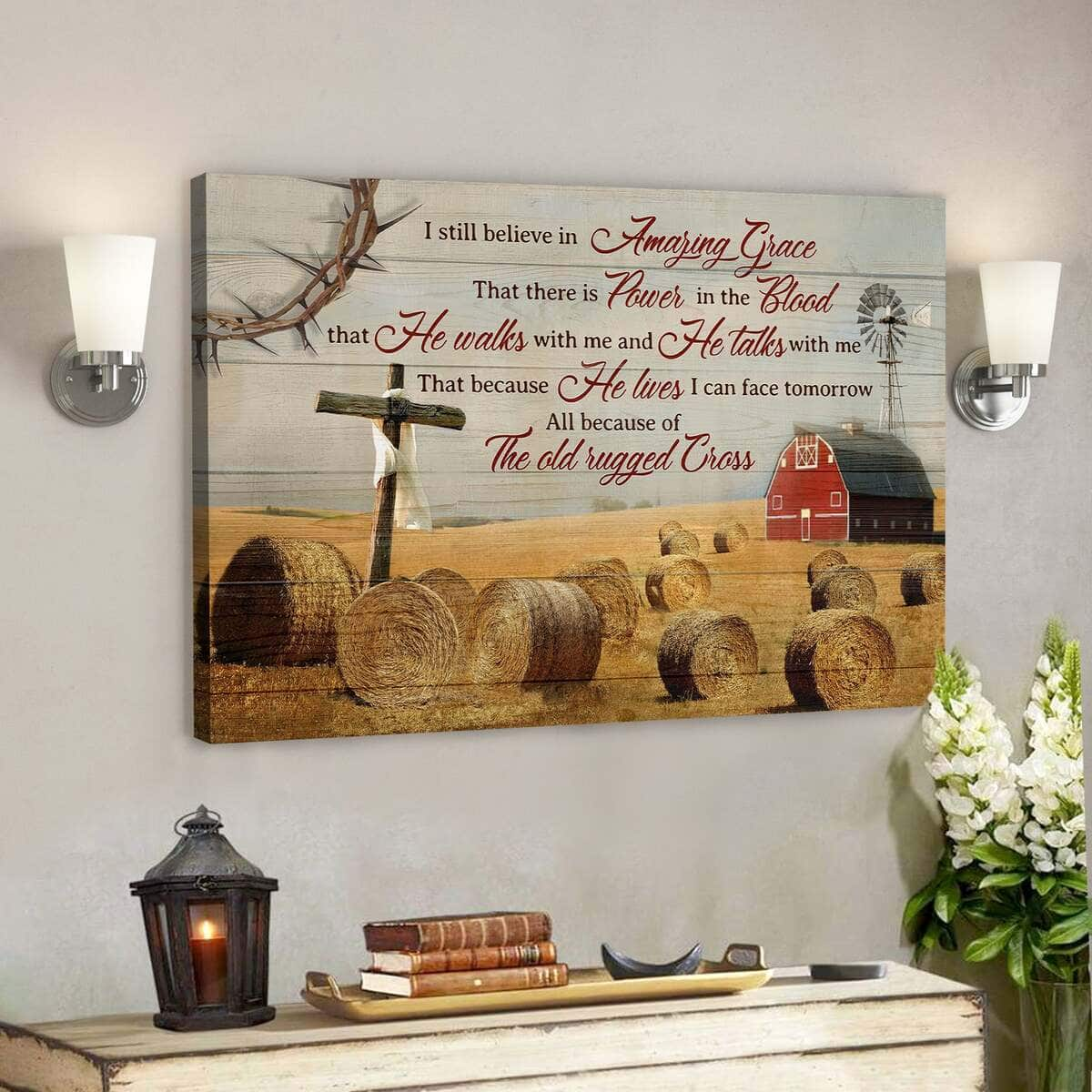 The Cross With Farm I Still Believe In Amazing Grace Bible Verse Scripture Canvas Wall Art