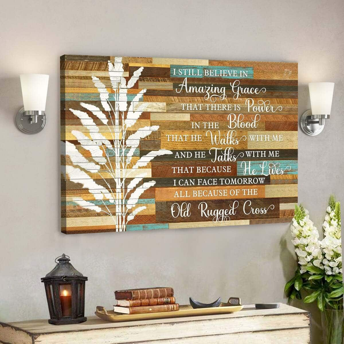 Christian I Still Believe In Amazing Grace Bible Verse Scripture Canvas Wall Art