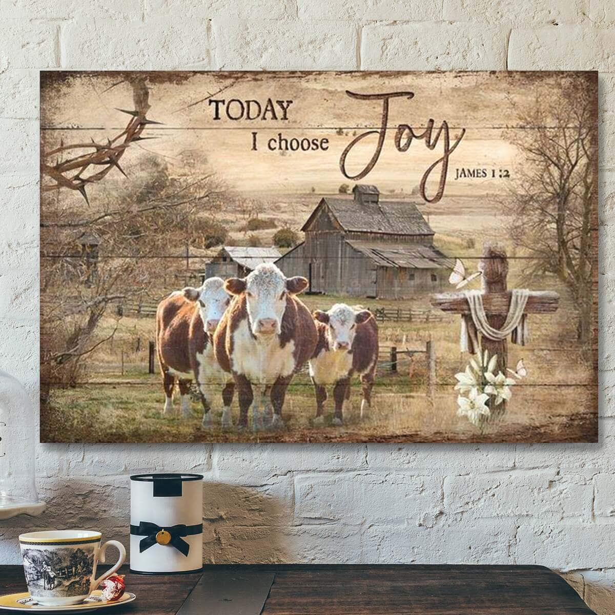Cow On The Farm Today I Choose Joy Bible Verse Scripture Canvas Wall Art Cow On The Farm Today I Choose Joy Bible Verse Scripture Canvas Wall Art