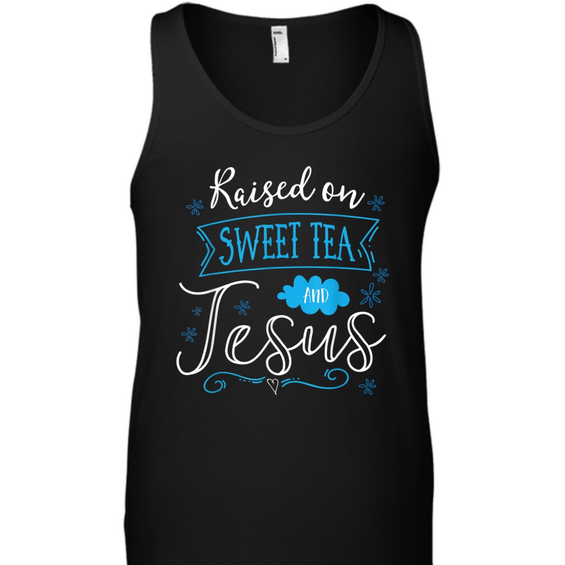 Raised On Sweet Tea And Jesus T-Shirt Perfect Gift For Jesus Lovers