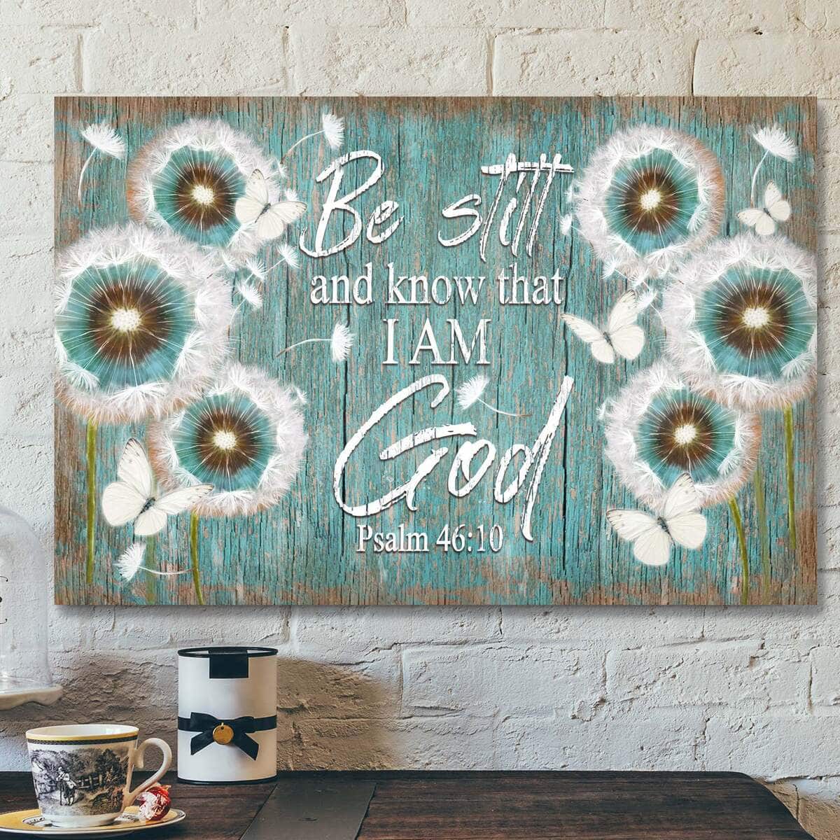 Christian Dandelion And Butterflies Be Still And Know That I Am God Bible Verse Scripture Canvas Wall Art
