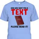 Christian Funny God Has Sent You A Text Please Read It T-Shirt Christian Funny God Has Sent You A Text Please Read It T-Shirt