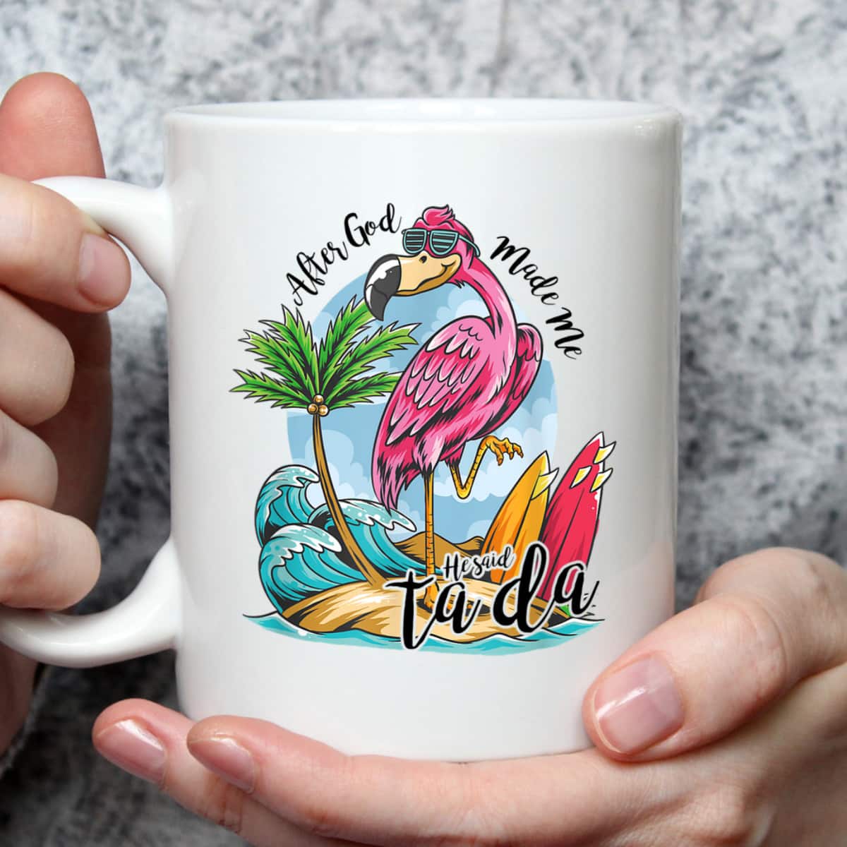 After God Made Me He Said Ta-da Funny Flamingo Lover T-Shirt After God Made Me He Said Ta-da Funny Flamingo Lover T-Shirt