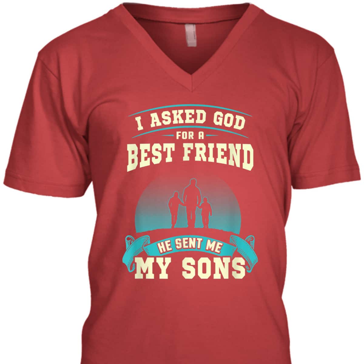 Christian I Asked God For A Best Friend He Sent Me My Sons Fathers Day T-Shirt Christian I Asked God For A Best Friend He Sent Me My Sons Fathers Day T-Shirt