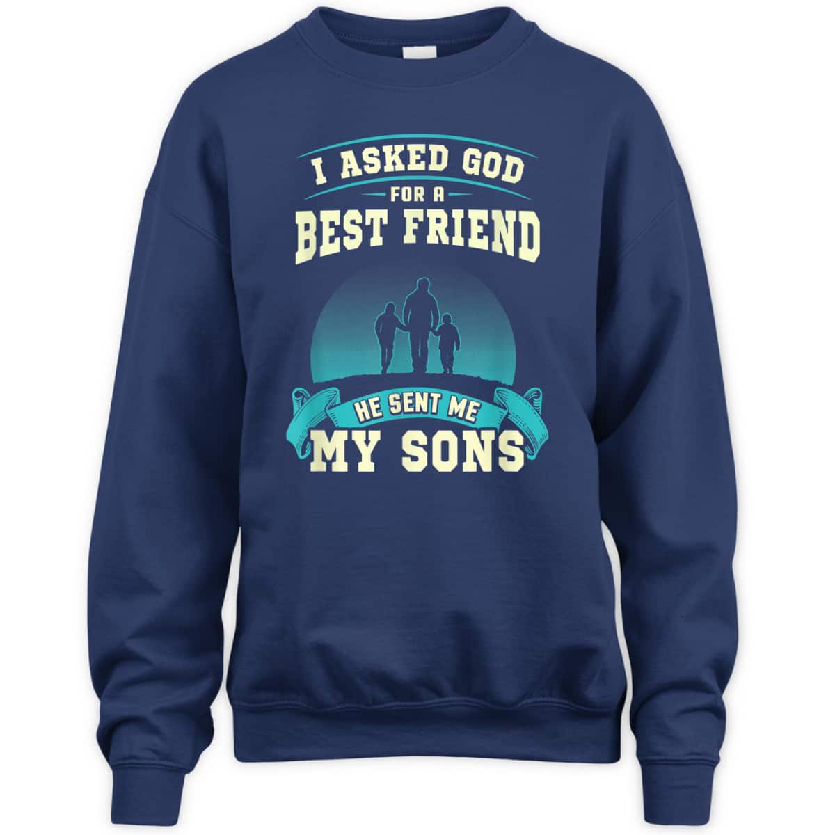 Christian I Asked God For A Best Friend He Sent Me My Sons Fathers Day T-Shirt Christian I Asked God For A Best Friend He Sent Me My Sons Fathers Day T-Shirt