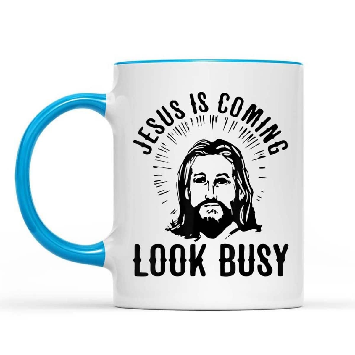 Jesus Is Coming Look Busy Christian Funny T-Shirt Jesus Is Coming Look Busy Christian Funny T-Shirt