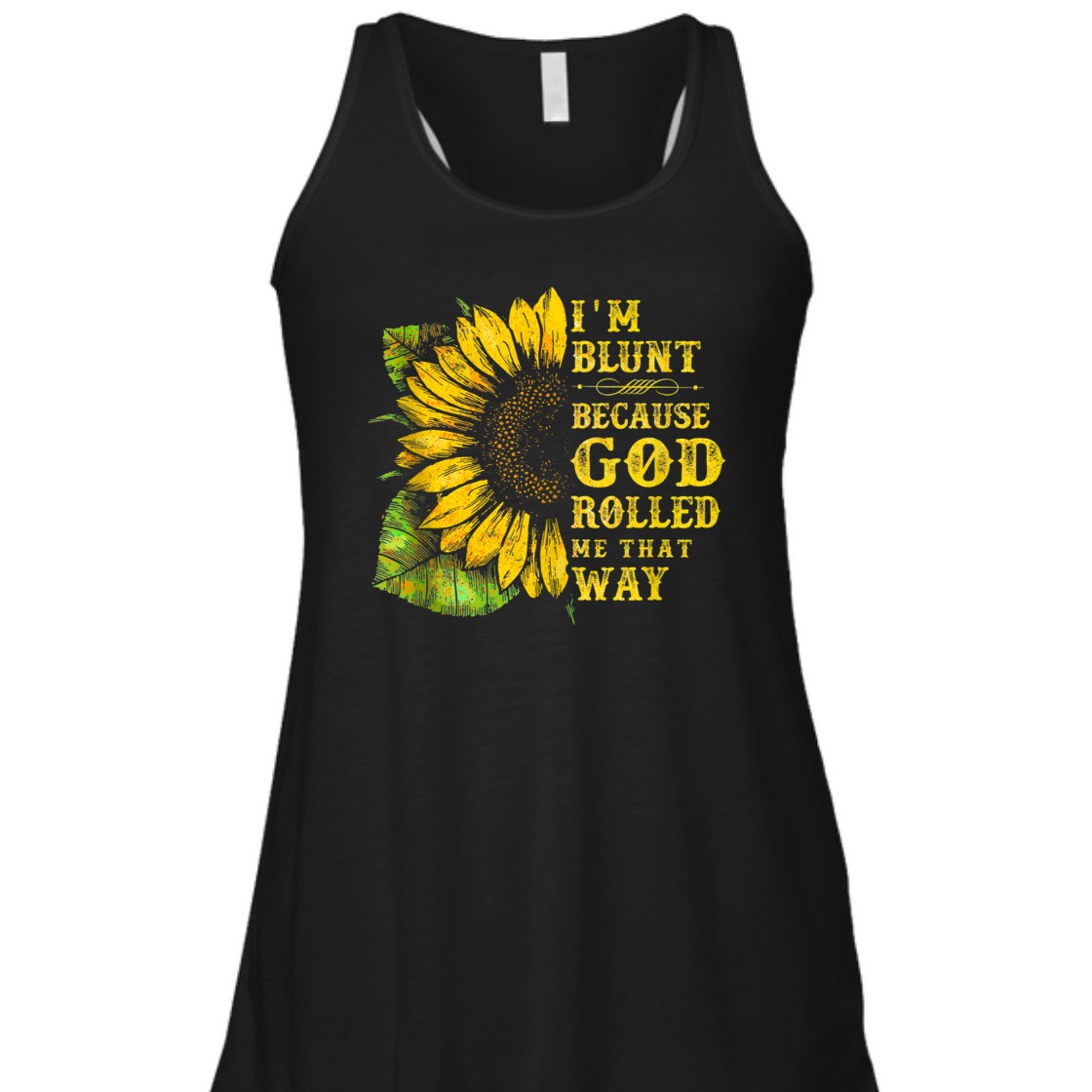 Sunflower I'm Blunt Because God Rolled Me That Way T-Shirt