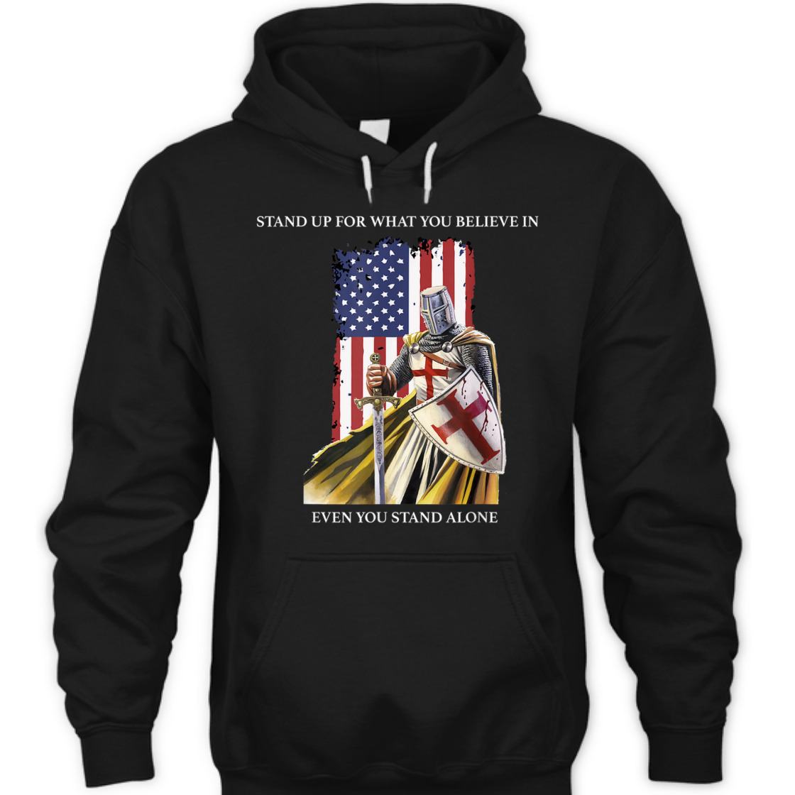 Stand Up For What You Believe In Armor Of God Knight Templar T-Shirt US American Flag Stand Up For What You Believe In Armor Of God Knight Templar T-Shirt US American Flag