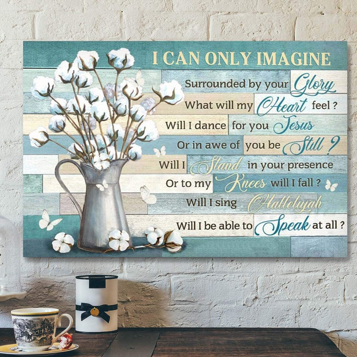 Flower I Can Only Imagine Bible Verse Jesus Scripture Canvas Wall Art Flower I Can Only Imagine Bible Verse Jesus Scripture Canvas Wall Art