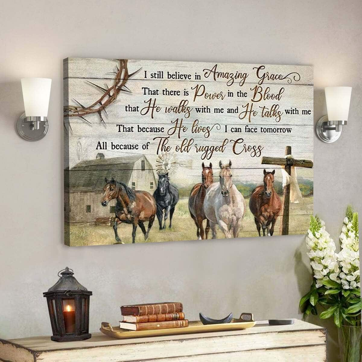 Horse Old Barn I Still Believe In Amazing Grace Bible Verse Jesus Scripture Canvas Wall Art