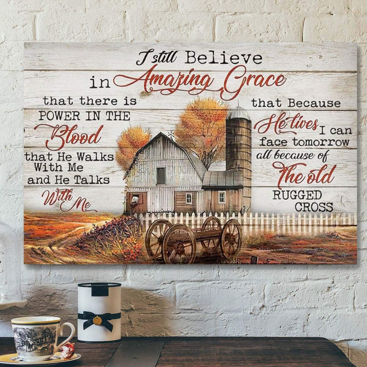I Still Believe In Amazing Grace Jesus Bible Verse Jesus Scripture Canvas Wall Art I Still Believe In Amazing Grace Jesus Bible Verse Jesus Scripture Canvas Wall Art