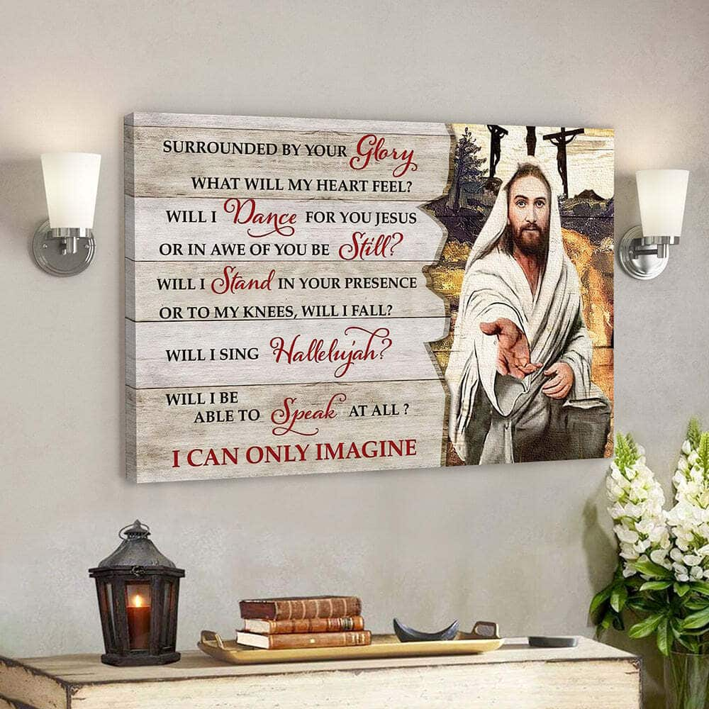 Surrounded By Your Glory I Can Only Imagine Bible Verse Scripture Canvas Wall Art