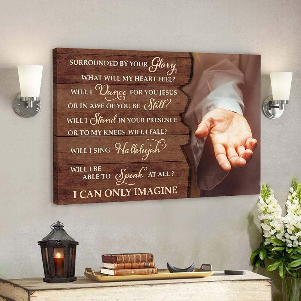 Surrounded By Your Glory I Can Only Imagine Jesus Bible Verse Scripture Canvas Wall Art