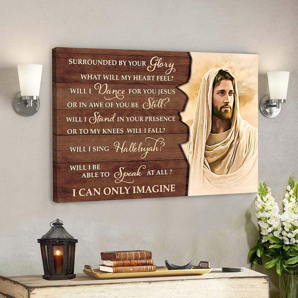 Surrounded By Your Glory I Can Only Imagine Christian Religious Bible Verse Scripture Canvas Wall Art