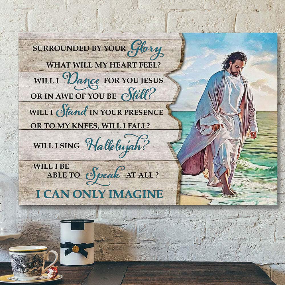 Surrounded By Your Glory I Can Only Imagine Jesus God Faith Bible Verse Scripture Canvas Wall Art
