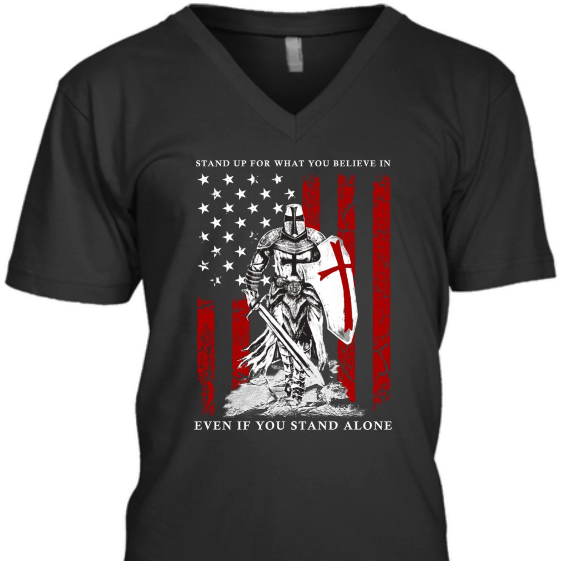 Stand Up For What You Believe In Armor Of God Knight Templar T-Shirt American Flag Stand Up For What You Believe In Armor Of God Knight Templar T-Shirt American Flag