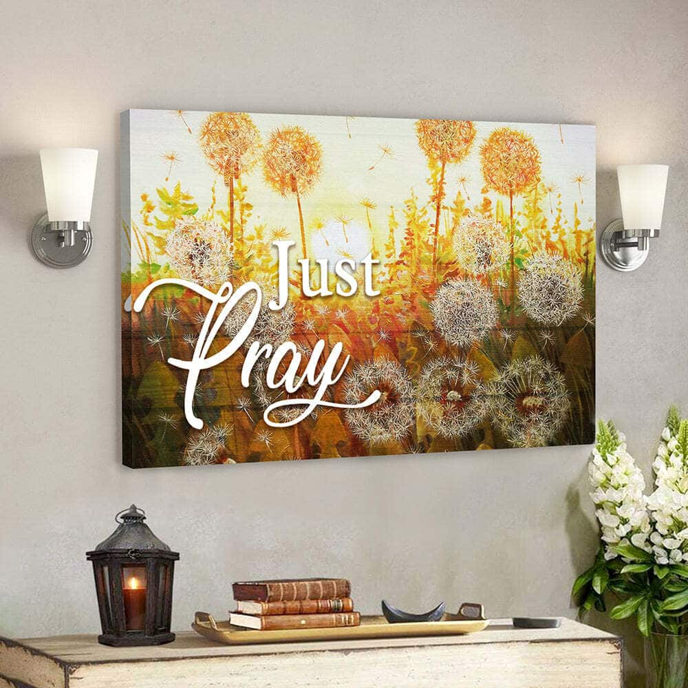 Dandelion And Just Pray Christian Faith Bible Verse Scripture Canvas Wall Art