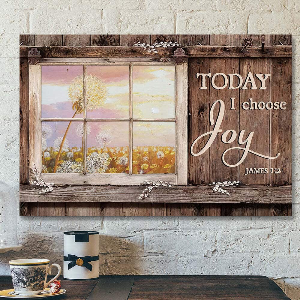Today I Choose Day Joy Christian Bible Verse Scripture James 12 Canvas Wall Art Today I Choose Day Joy Christian Bible Verse Scripture James 12 Canvas Wall Art