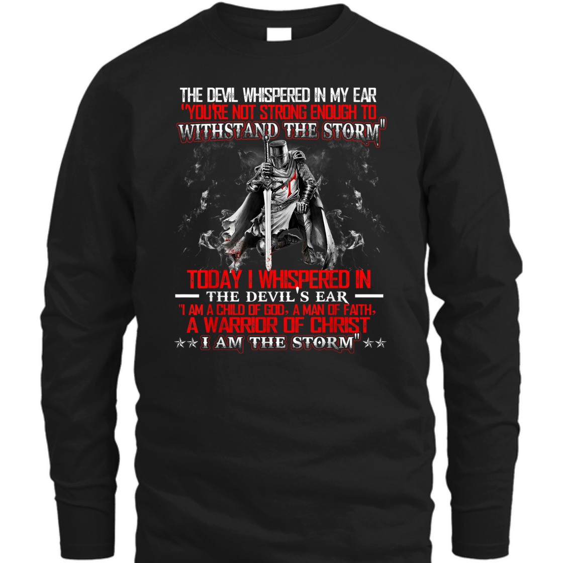 I Am A Child Of God A Warrior Of Christ I Am The Storm Knight Templar Armor Of God T-Shirt I Am A Child Of God A Warrior Of Christ I Am The Storm Knight Templar Armor Of God T-Shirt