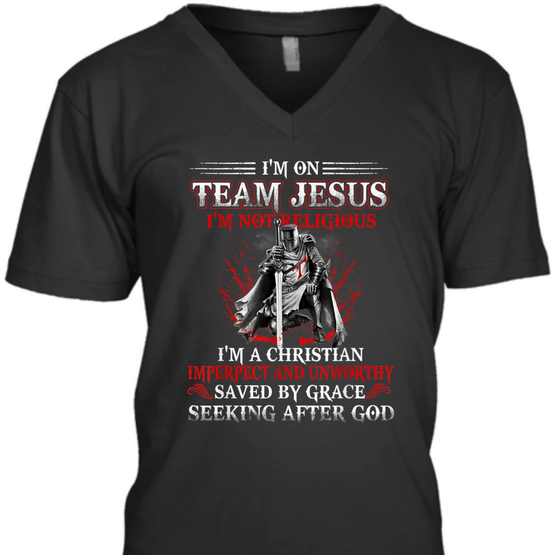 Knight Templar I'm On Team Jesus Armor Of God T-Shirt Saved By Grace Seeking After God