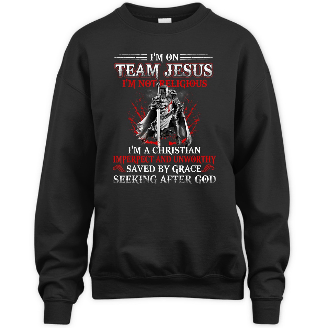 Knight Templar I'm On Team Jesus Armor Of God T-Shirt Saved By Grace Seeking After God