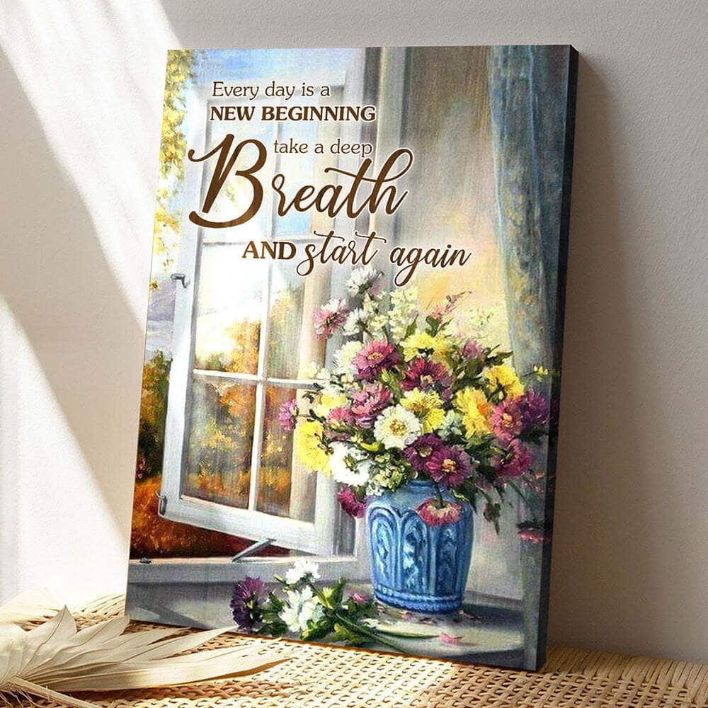 Christian Canvas Print Every Day Is A New Beginning Take A Deep Breath And Start Again Bible Verse