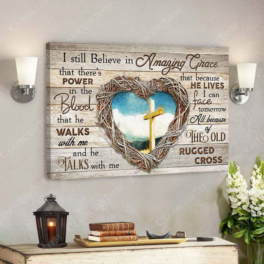 I Sill Believe In Amazing Grace Christian Jesus Christ Bible Verse Scripture Canvas Wall Art