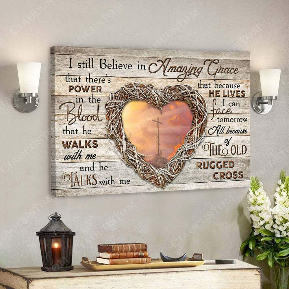 I Sill Believe In Amazing Grace Religious Jesus Christ Bible Verse Scripture Canvas Wall Art