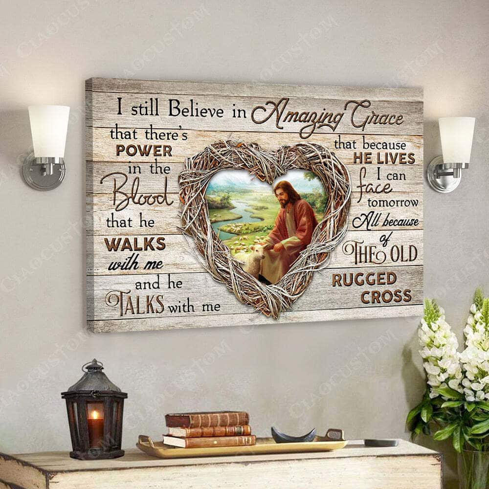 I Sill Believe In Amazing Grace Gift Canvas Wall Art Jesus Christ Bible Verse Scripture