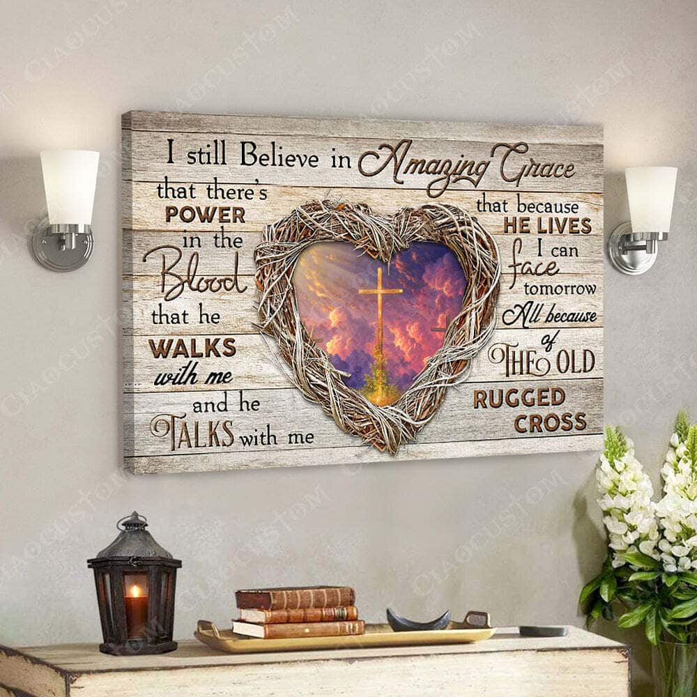 I Sill Believe In Amazing Grace Jesus Christ Bible Verse Scripture Canvas Wall Art