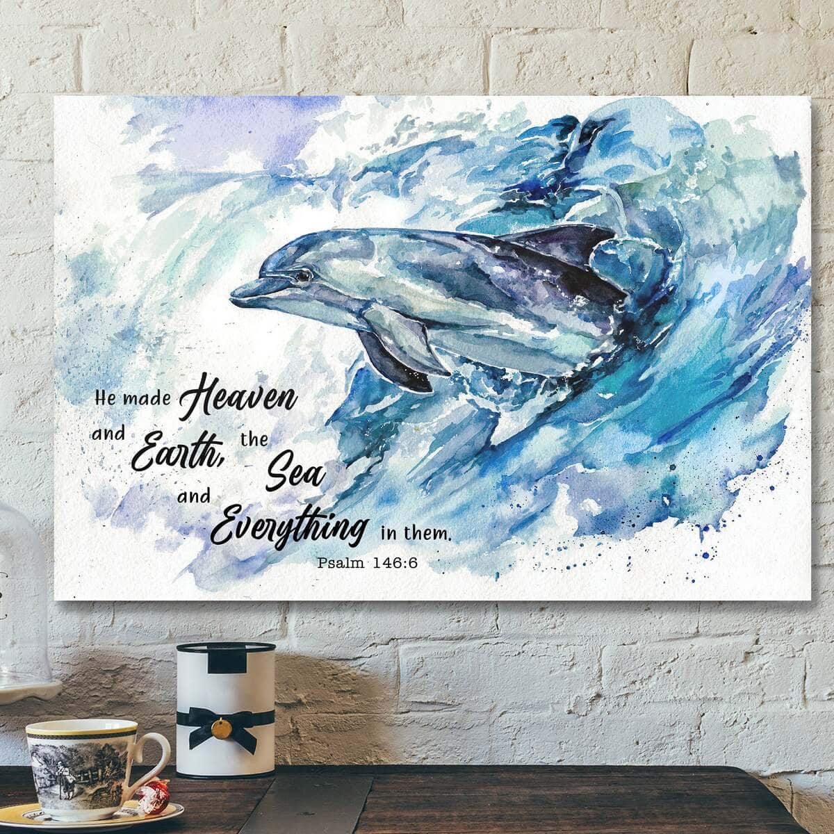 Dolphin He Made Heaven And Earth The Sea And Everything In Them Jesus Bible Verse Scripture Printed Poster