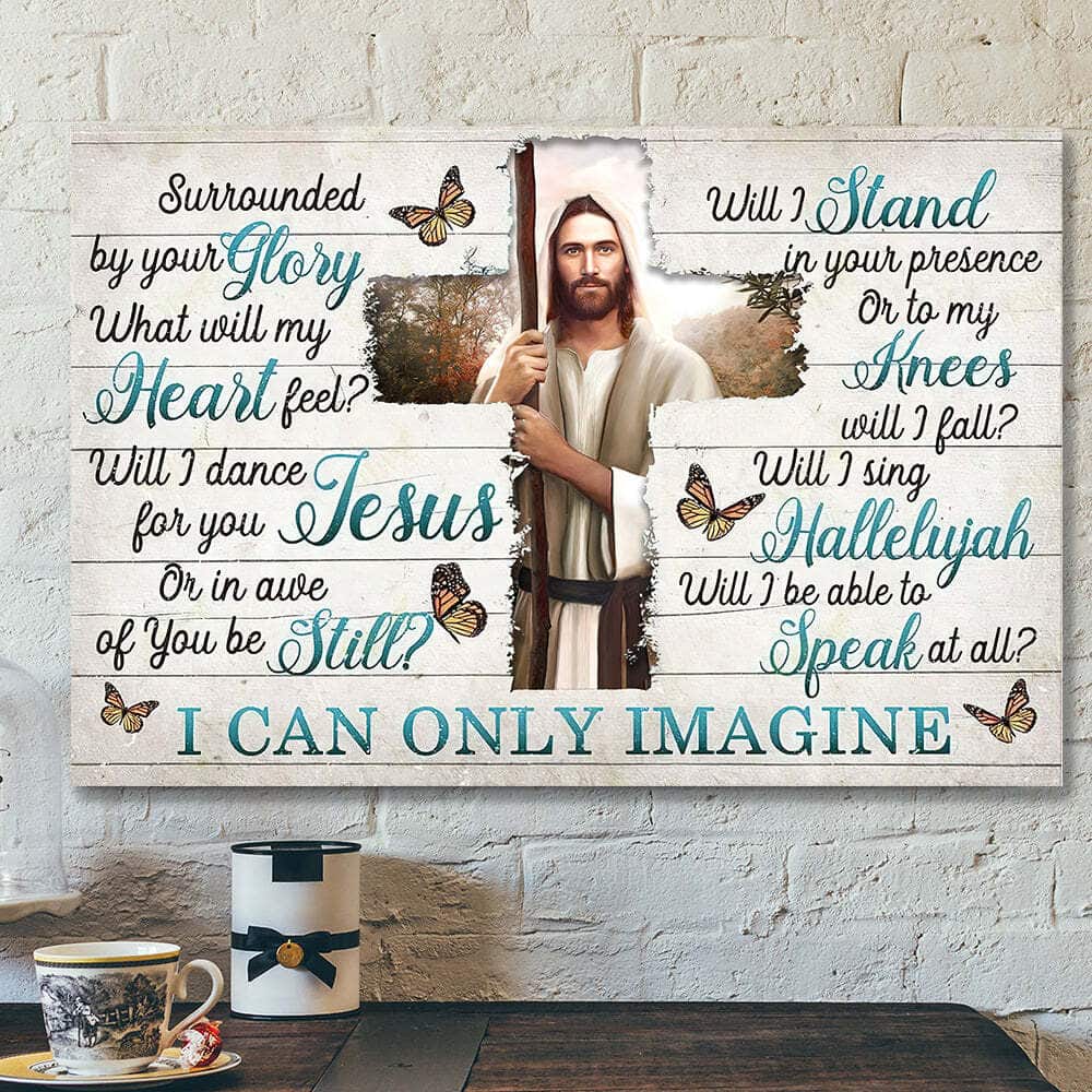 I Can Only Imagine Surrounded By Your Glory Jesus Bible Verse Scripture Canvas Wall Art