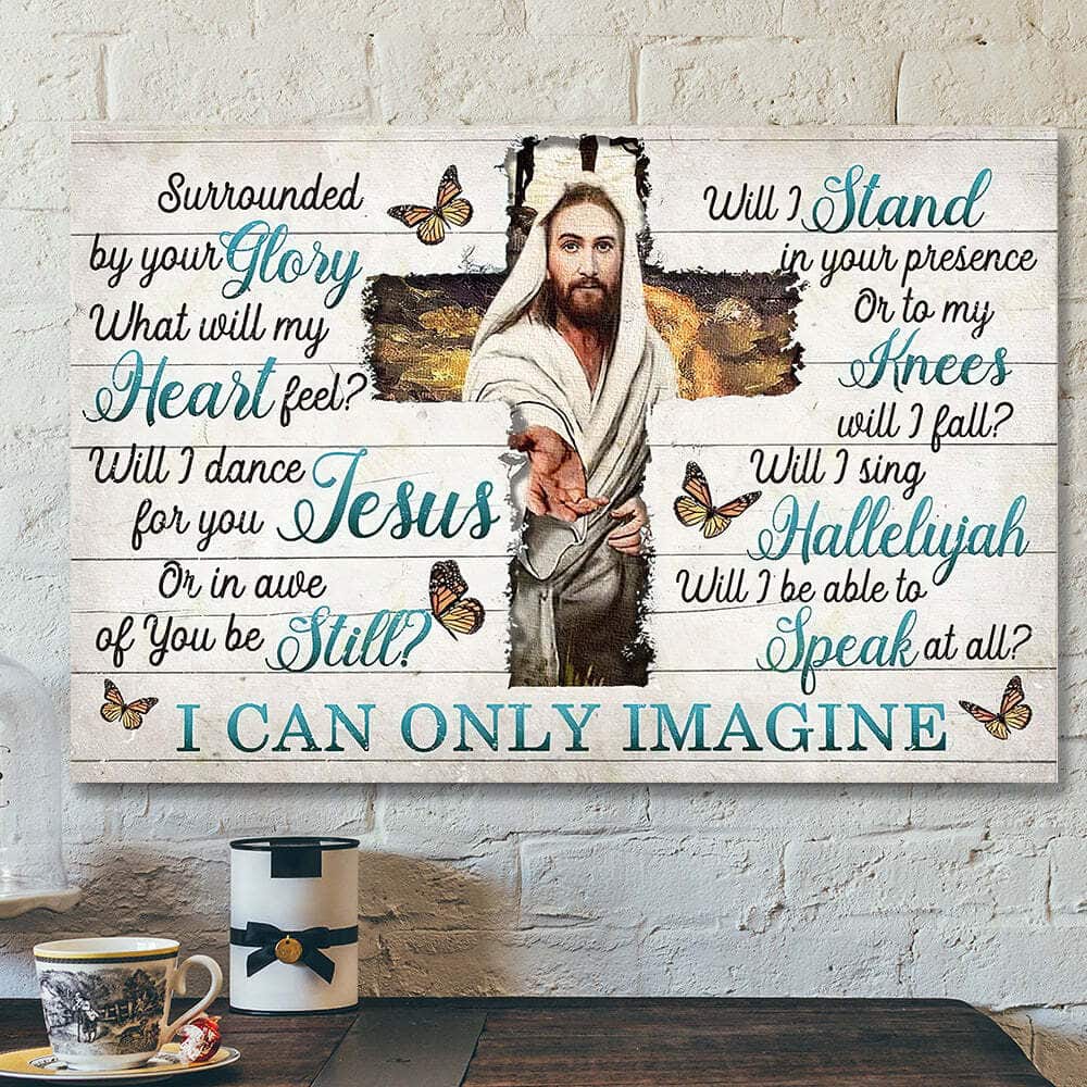 I Can Only Imagine Surrounded By Your Glory Jesus Gives Hand Bible Verse Scripture Canvas Wall Art