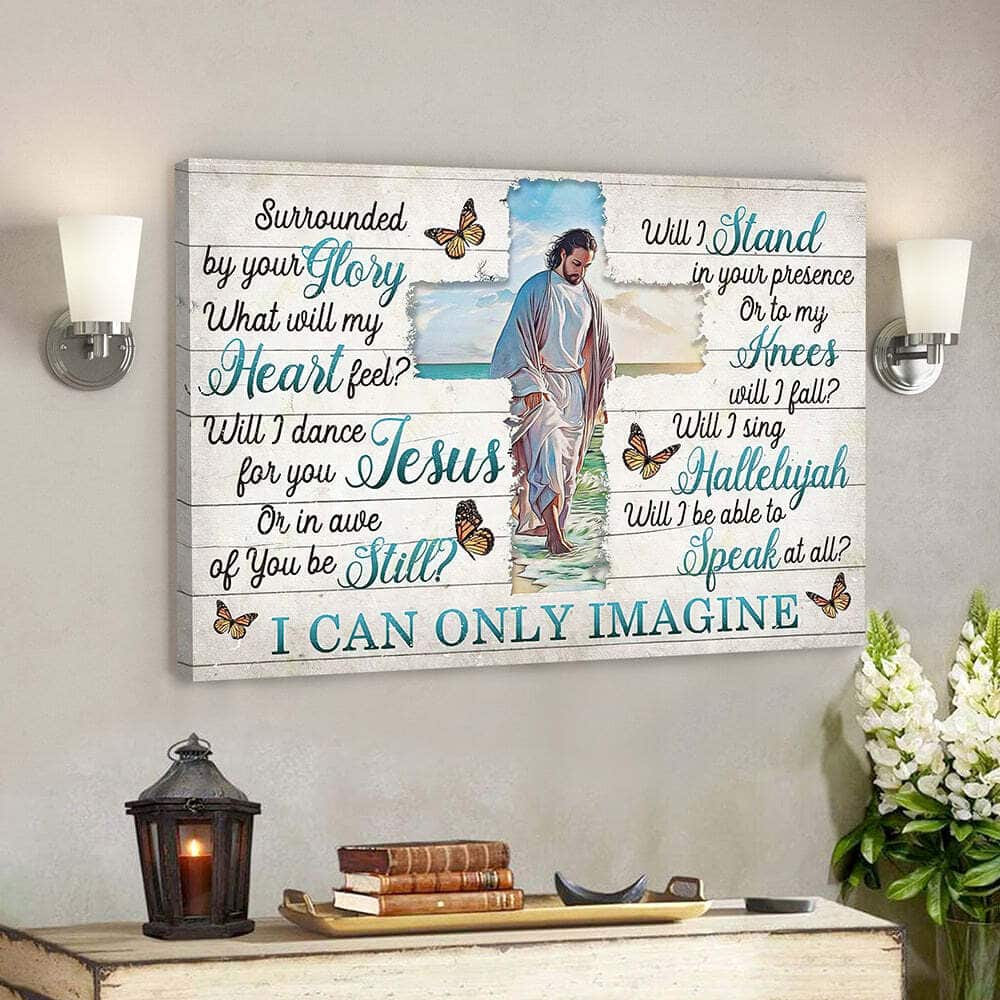 I Can Only Imagine Surrounded By Your Glory Canvas Wall Art Jesus Bible Verse Scripture Gift I Can Only Imagine Surrounded By Your Glory Canvas Wall Art Jesus Bible Verse Scripture Gift