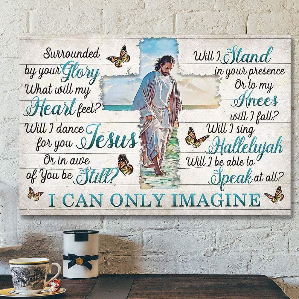 I Can Only Imagine Surrounded By Your Glory Canvas Wall Art Jesus Bible Verse Scripture Gift