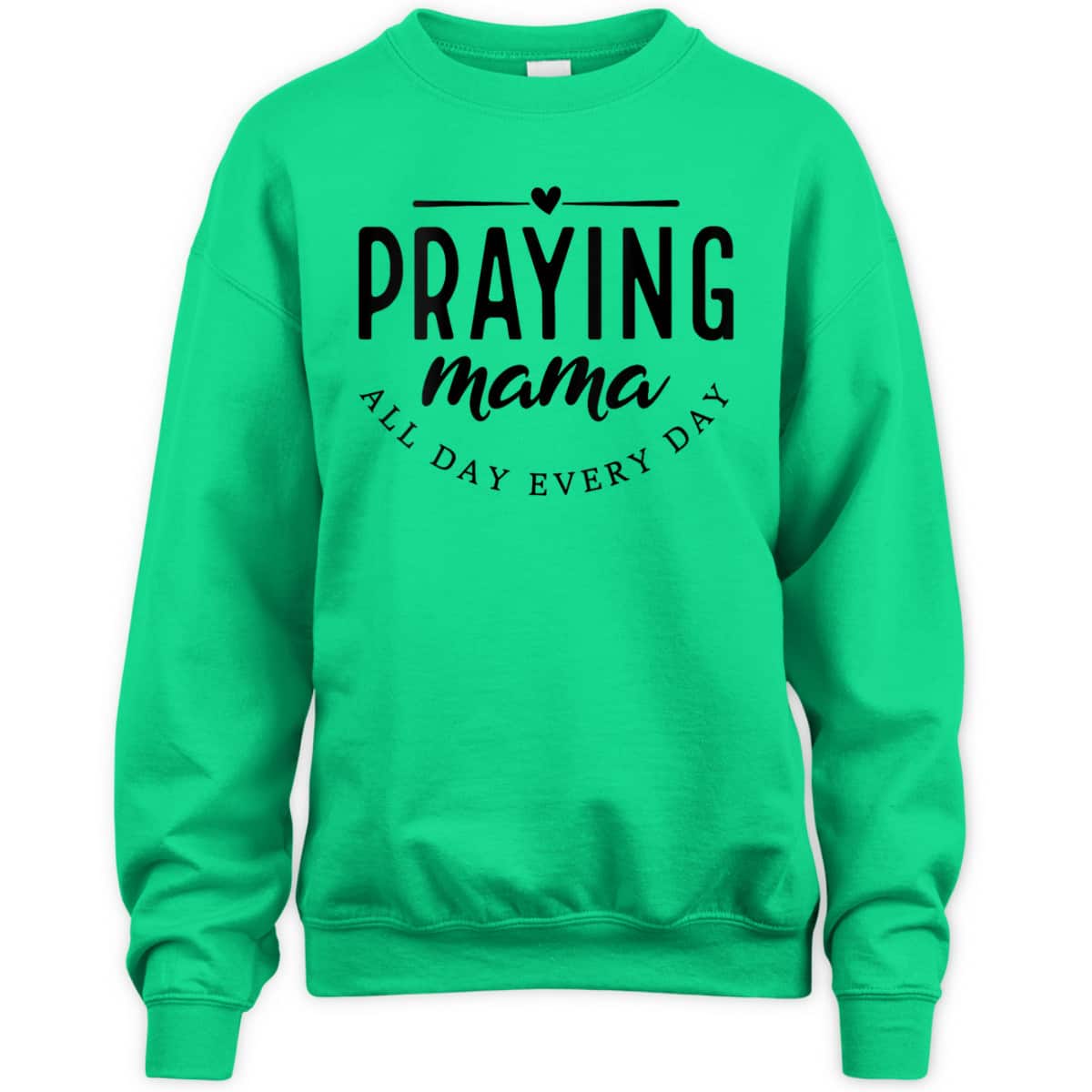 Christian Praying Mama Everyday Mother's Day T-Shirt Christian Praying Mama Everyday Mother's Day T-Shirt