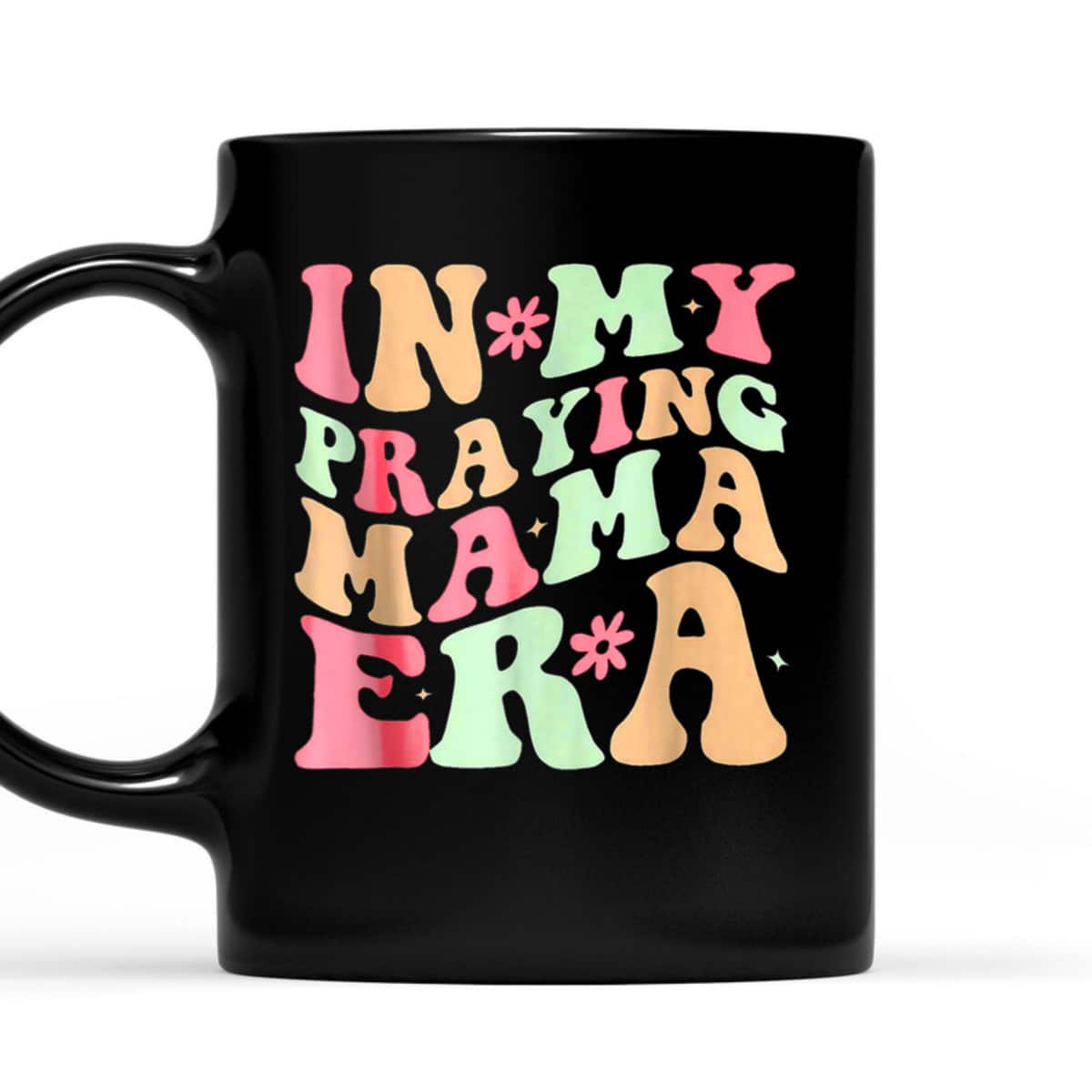 Christian Religious T-Shirt Mother's Day Gift In My Praying Mama Era Christian Religious T-Shirt Mother's Day Gift In My Praying Mama Era