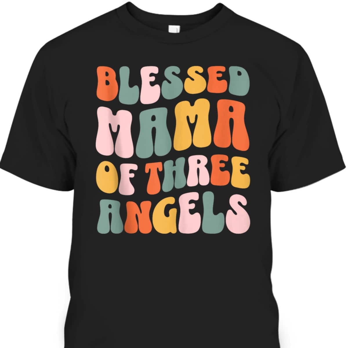 Mama Of Three Angels Mother's Day T-Shirt Gift For Christian Mom Mama Of Three Angels Mother's Day T-Shirt Gift For Christian Mom