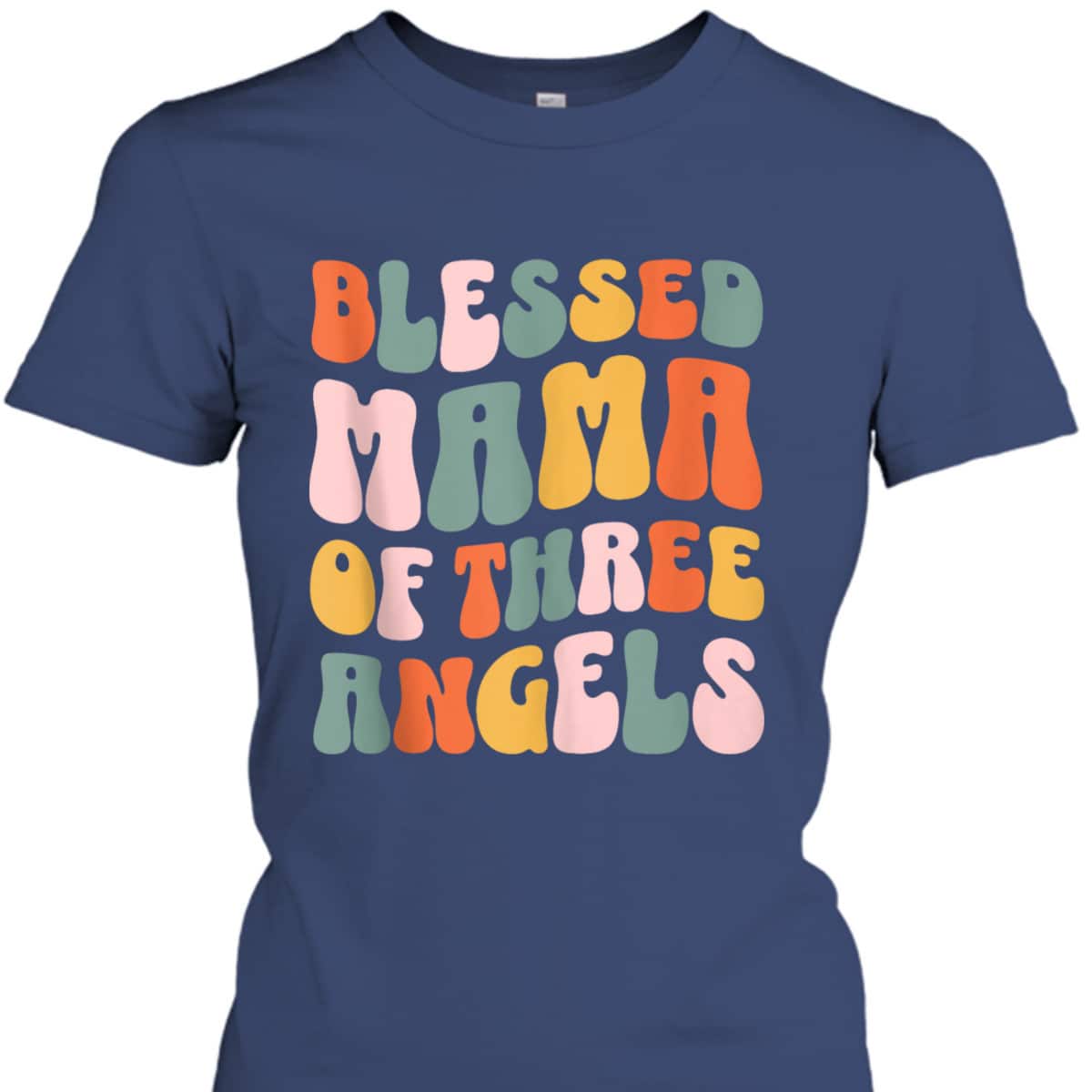 Mama Of Three Angels Mother's Day T-Shirt Gift For Christian Mom Mama Of Three Angels Mother's Day T-Shirt Gift For Christian Mom