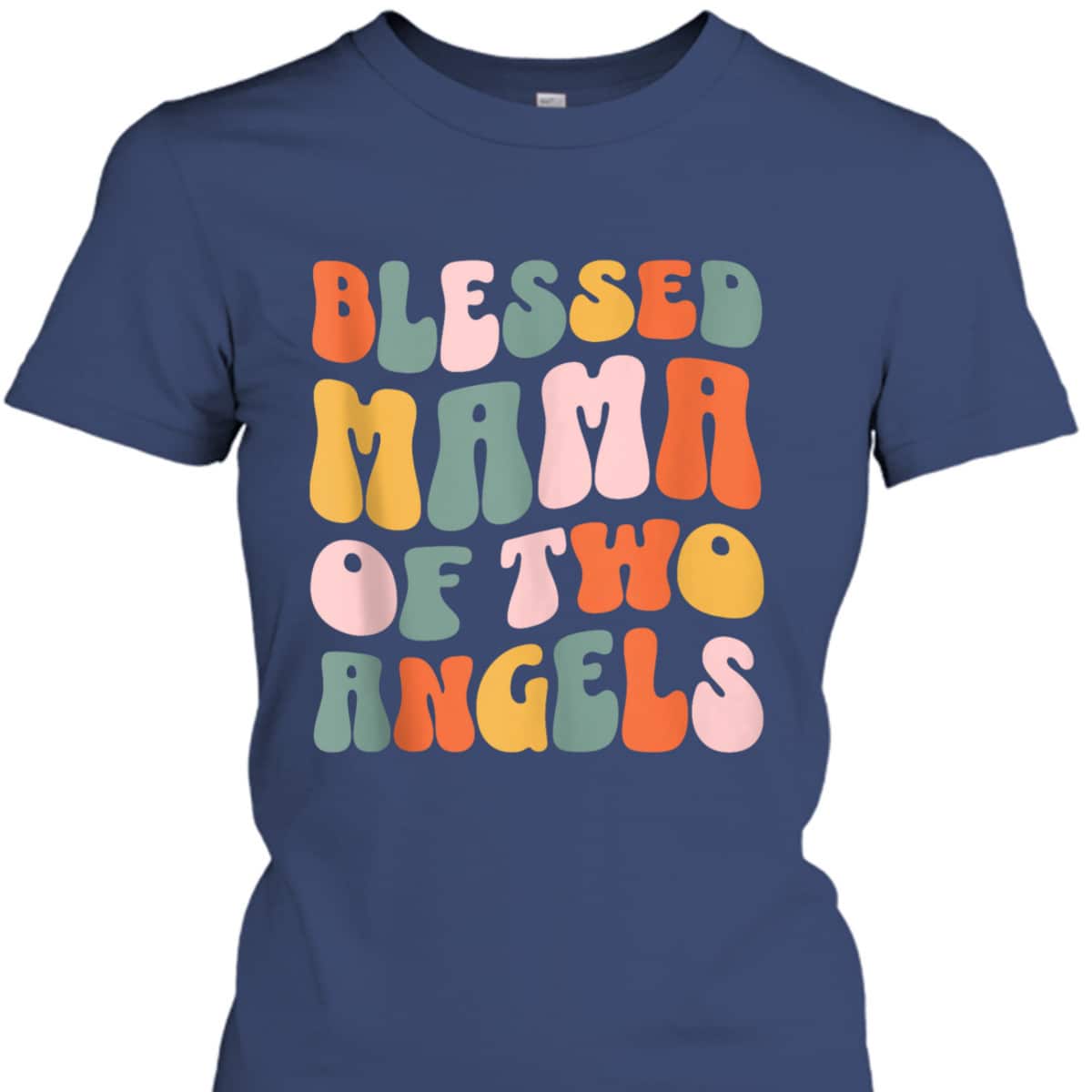 Mama Of Two Angels Christian Mother's Day T-Shirt Gift For Christian Mom Mama Of Two Angels Christian Mother's Day T-Shirt Gift For Christian Mom