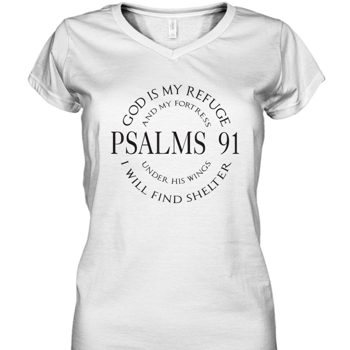 God Is My Refuge And My Fortress Psalms 91 Under His Wings Bible Verse T-Shirt God Is My Refuge And My Fortress Psalms 91 Under His Wings Bible Verse T-Shirt