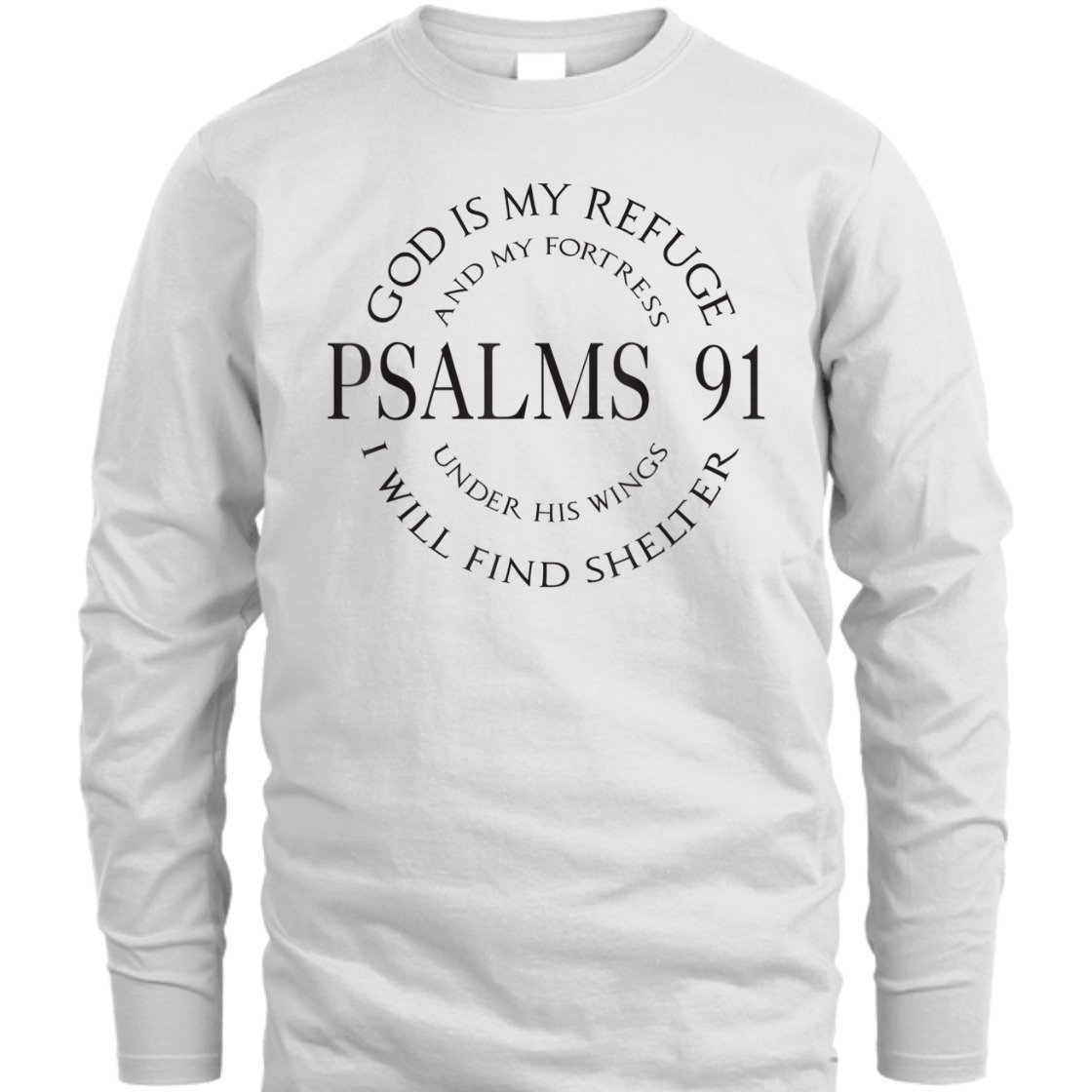 God Is My Refuge And My Fortress Psalms 91 Under His Wings Bible Verse T-Shirt God Is My Refuge And My Fortress Psalms 91 Under His Wings Bible Verse T-Shirt