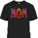Our Lady Of Guadalupe Catholic Virgin Mary Mexican Mom T-Shirt Our Lady Of Guadalupe Catholic Virgin Mary Mexican Mom T-Shirt